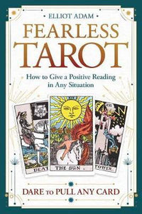 Fearless Tarot : How to Give a Positive Reading in Any Situation