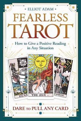 Fearless Tarot : How to Give a Positive Reading in Any Situation