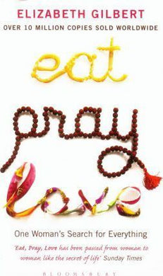 Eat, Pray, Love : One Woman's Search for Everything - BookMarket