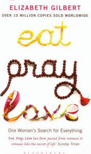Eat, Pray, Love : One Woman's Search for Everything - BookMarket