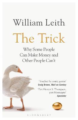 The Trick : Why Some People Can Make Money and Other People Can't