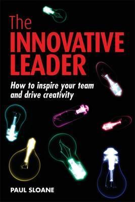 The Innovative Leader : How to Inspire your Team and Drive Creativity - BookMarket