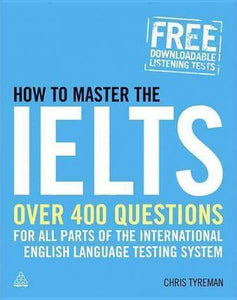 How to Master the IELTS : Over 400 Questions for All Parts of the International English Language Testing System - BookMarket