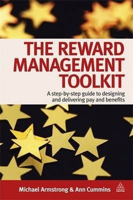 The Reward Management Toolkit : A Step-By-Step Guide to Designing and Delivering Pay and Benefits - BookMarket