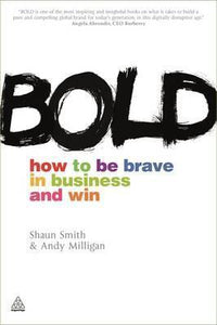 Bold: How To Be Brave In Business And Win - BookMarket