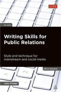 Writing Skills for Public Relations : Style and Technique for Mainstream and Social Media