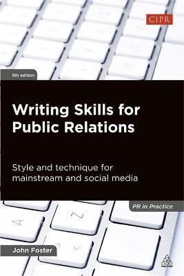 Writing Skills for Public Relations : Style and Technique for Mainstream and Social Media