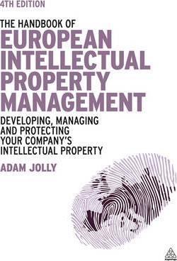 The Handbook of European Intellectual Property Management : Developing, Managing and Protecting Your Company's Intellectual Property - BookMarket