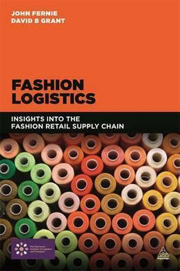 Fashion Logistics : Insights into the Fashion Retail Supply Chain - BookMarket