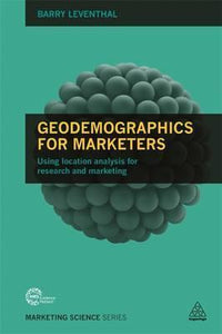 Geodemographics for Marketers : Using Location Analysis for Research and Marketing - BookMarket