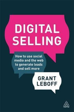 Digital Selling : How to Use Social Media and the Web to Generate Leads and Sell More - BookMarket
