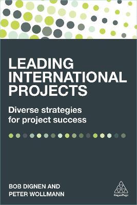 Leading International Projects : Diverse Strategies for Project Success