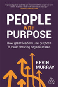 People with Purpose : How Great Leaders Use Purpose to Build Thriving Organizations - BookMarket