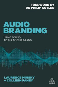 Audio Branding : Using Sound to Build Your Brand