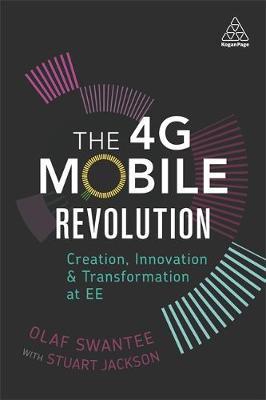 The 4G Mobile Revolution : Creation, Innovation and Transformation at EE - BookMarket
