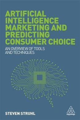 Artificial Intelligence Marketing and Predicting Consumer Choice : An Overview of Tools and Techniques - BookMarket