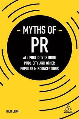 Myths Of Pr : All Publicity Is Good Publicity And Other Popular Misconceptions - BookMarket