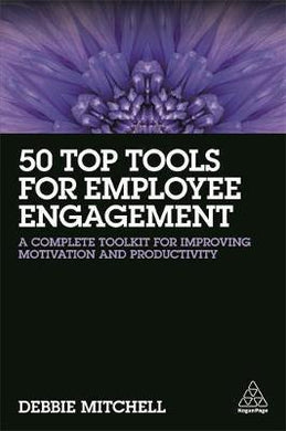 50 Top Tools for Employee Engagement : A Complete Toolkit for Improving Motivation and Productivity - BookMarket