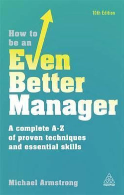 How to be an Even Better Manager : A Complete A-Z of Proven Techniques and Essential Skills - BookMarket