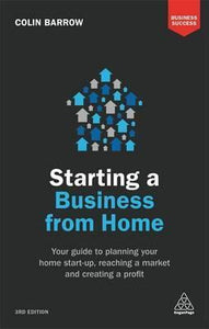 Starting a Business From Home : Your Guide to Planning Your Home Start-up, Reaching a Market and Creating a Profit - BookMarket