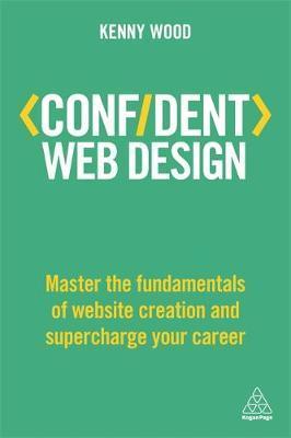 Confident Web Design: Master the Fundamentals of Website Creation and Supercharge Your Career - BookMarket