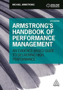 Armstrong's Handbook of Performance Management : An Evidence-Based Guide to Delivering High Performance