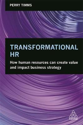Transformational HR : How Human Resources Can Create Value and Impact Business Strategy - BookMarket