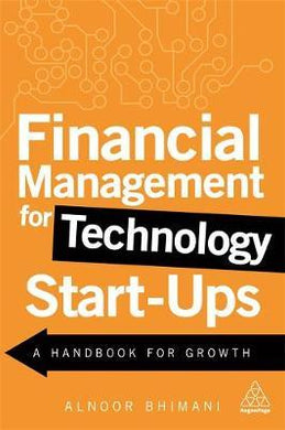 Financial Management for Technology Start-Ups : A Handbook for Growth - BookMarket