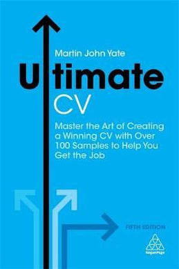 Ultimate CV : Master the Art of Creating a Winning CV with Over 100 Samples to Help You Get the Job - BookMarket