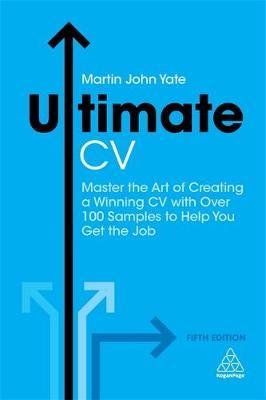Ultimate CV : Master the Art of Creating a Winning CV with Over 100 Samples to Help You Get the Job - BookMarket