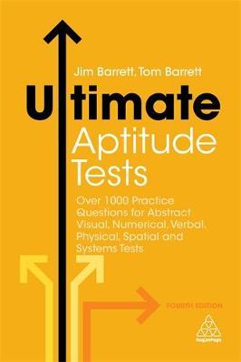 Ultimate Aptitude Tests : Over 1000 Practice Questions for Abstract Visual, Numerical, Verbal, Physical, Spatial and Systems Tests - BookMarket