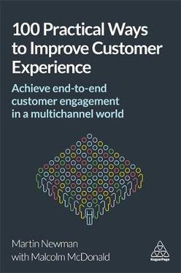 100 Practical Ways to Improve Customer Experience : Achieve End-to-End Customer Engagement in a Multichannel World - BookMarket