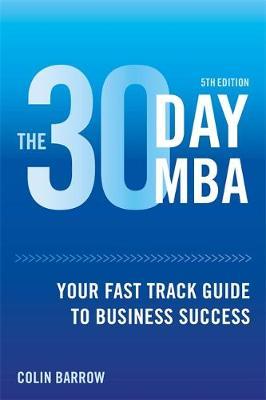 The 30 Day MBA : Your Fast Track Guide to Business Success - BookMarket