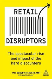 Retail Disruptors : The Spectacular Rise and Impact of the Hard Discounters - BookMarket