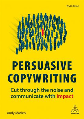 Persuasive Copywriting : Cut Through the Noise and Communicate With Impact - BookMarket