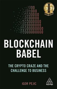 Blockchain Babel : The Crypto Craze and the Challenge to Business