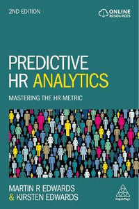 Predictive HR Analytics : Mastering the HR Metric