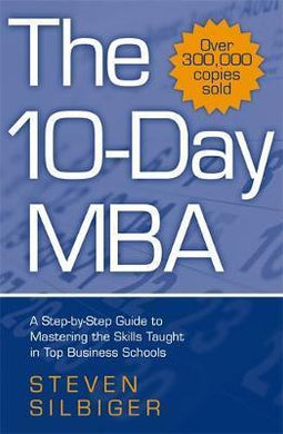 The 10-Day MBA : A step-by-step guide to mastering the skills taught in top business schools - BookMarket