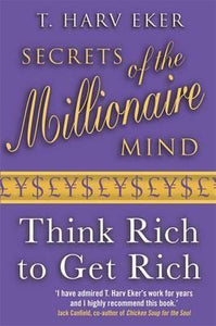 Secrets Of The Millionaire Mind : Think rich to get rich - BookMarket