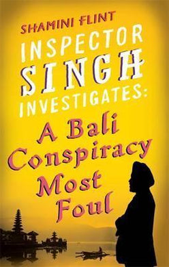 Inspector Singh Investigates: A Bali Conspiracy Most Foul : Number 2 in series - BookMarket