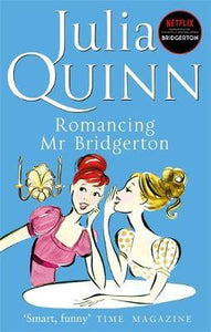 Bridgerton: Romancing Mr Bridgerton (Bridgertons Book 4) : Inspiration for the Netflix Original Series Bridgerton: Penelope and Colin's story