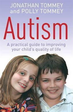Autism : A practical guide to improving your child's quality of life - BookMarket