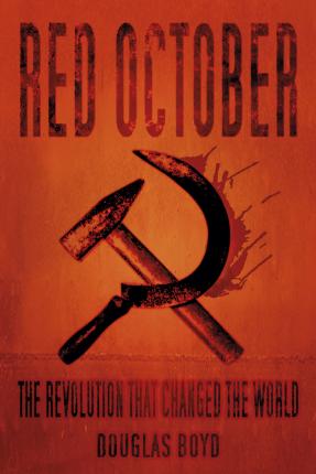 Red October : The Revolution that Changed the World