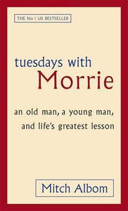 Tuesdays With Morrie : An old man, a young man, and life's greatest lesson - BookMarket