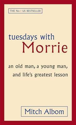 Tuesdays With Morrie : An old man, a young man, and life's greatest lesson - BookMarket