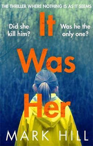 It Was Her : The breathtaking thriller where nothing is as it seems