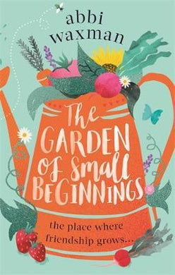 The Garden Of Small Beginnings /Bp - BookMarket