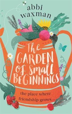 The Garden Of Small Beginnings /Bp - BookMarket