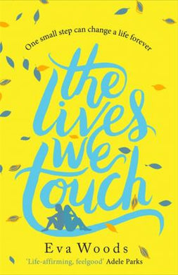The Lives We Touch : The unmissable, uplifting read from the bestselling author of How to be Happy - BookMarket