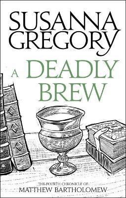 A Deadly Brew : The Fourth Matthew Bartholomew Chronicle